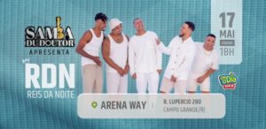 Samba Du Doutor com RDN – Arena Way em Campo Grande