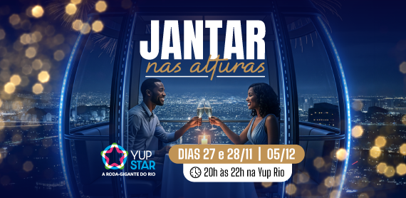 Jantar nas Alturas – Roda Gigante Yup Star