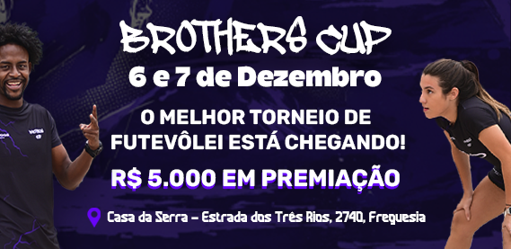 Brothes Cup Torneio de Futevolêi – Casa da Serra na Freguesia