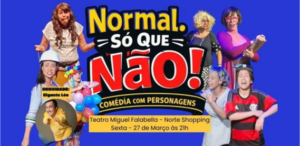 Peça “Normal, só que não” – Teatro Miguel Falabella