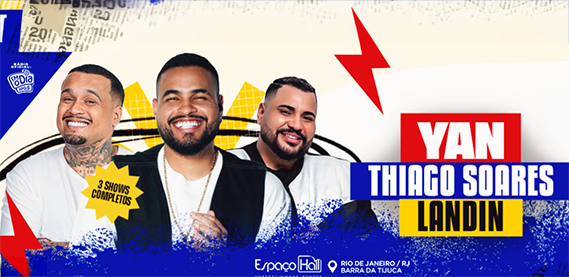 Yan, Thiago Soares e Landim – Espaço Hall