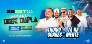 Dose Dupla com Thiago Soares + Tá Na Mente – Via Music Hall